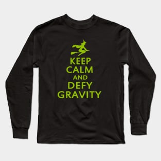 Wicked Witch. Keep Calm And Defy Gravity Long Sleeve T-Shirt